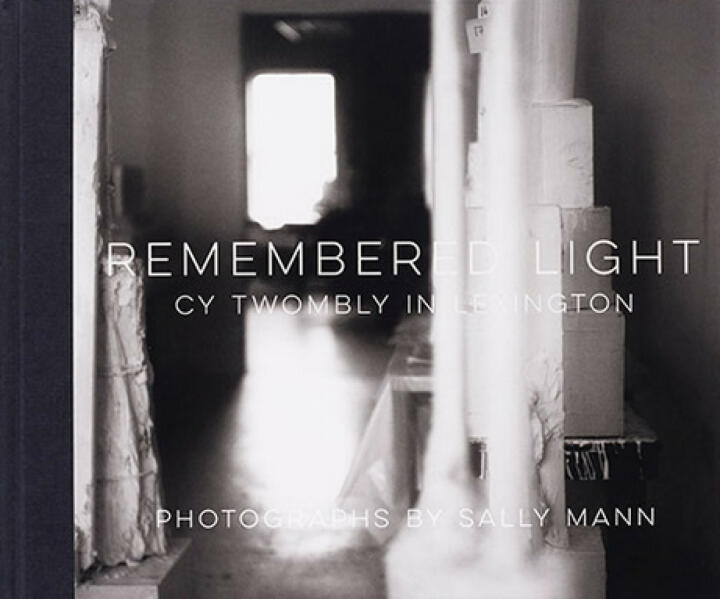 Sally Mann: Remembered Light: Cy Twombly in Lexington - Bookshop