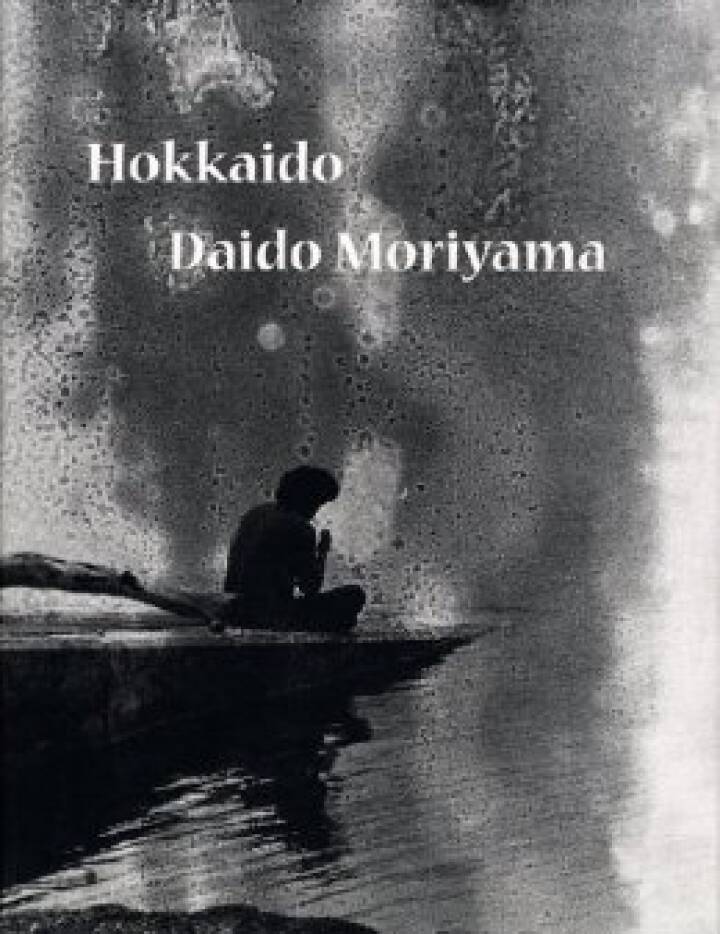 Daido Moriyama: Hokkaido - Bookshop Anzenberger Gallery