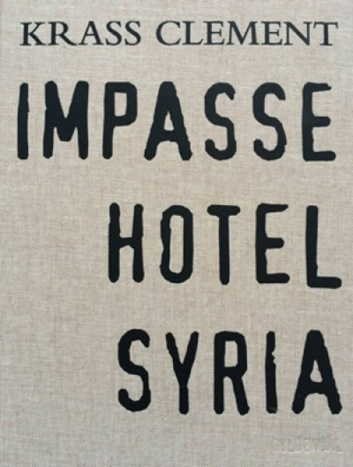 Krass Clement : Impasse Hotel Syria (signed - last copy 