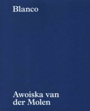 Awoiska Van Der Molen: Blanco (last copy) - Bookshop Anzenberger
