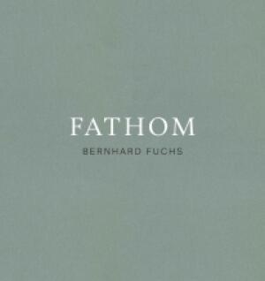 Bernhard Fuchs: FATHOM (English edition - last copy) - Bookshop