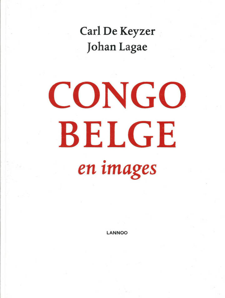 Carl De Keyzer: Congo Belge en Images - Bookshop Anzenberger Gallery
