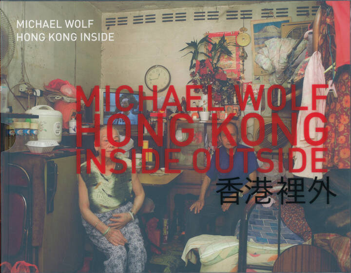 Michael Wolf: Hong Kong Inside Outside - Bookshop Anzenberger Gallery